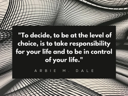 Picture of ARBIE M. DALE QUOTE: RESPONSIBILITY