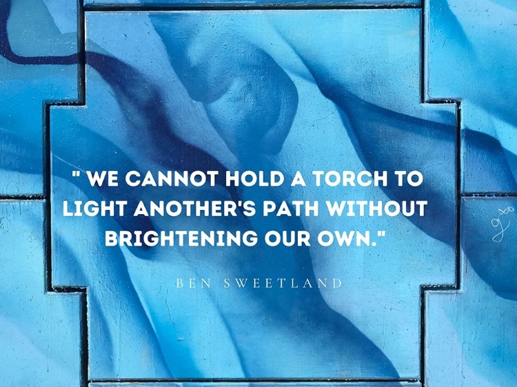 Picture of BEN SWEETLAND QUOTE: TORCH TO LIGHT