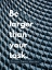 Picture of ORISON SWETT MARDEN QUOTE: BE LARGER