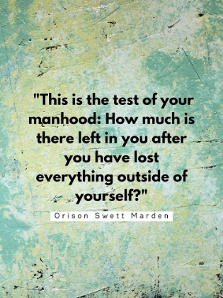 Picture of ORISON SWETT MARDEN QUOTE: YOUR MANHOOD