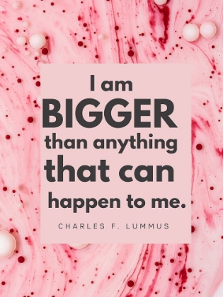 Picture of CHARLES F. LUMMUS QUOTE: I AM BIGGER