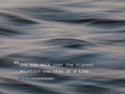 Picture of JOHN WANAMAKER QUOTE: ONE STEP AT A TIME