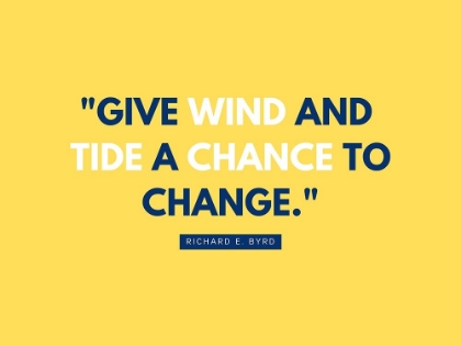Picture of RICHARD E. BYRD QUOTE: GIVE WIND AND TIDE