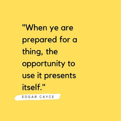 Picture of EDGAR CAYCE QUOTE: PREPARED FOR A THING
