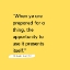 Picture of EDGAR CAYCE QUOTE: PREPARED FOR A THING