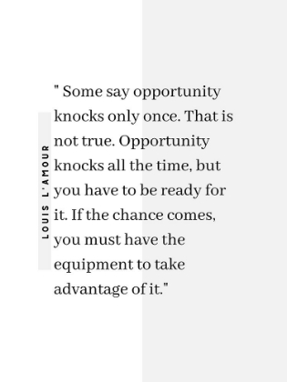 Picture of LOUIS LAMOUR QUOTE: OPPORTUNITY KNOCKS