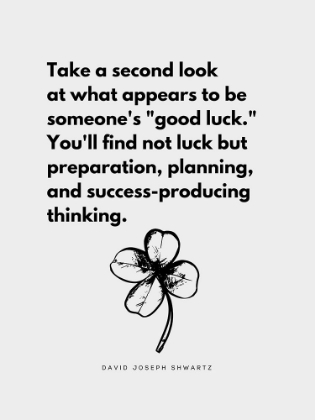 Picture of DAVID JOSEPH SHWARTZ QUOTE: GOOD LUCK