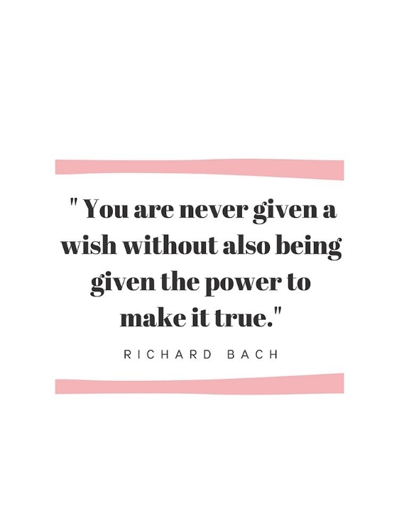 Picture of RICHARD BACH QUOTE: GIVEN THE POWER