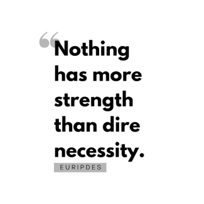 Picture of EURIPDES QUOTE: DIRE NECESSITY