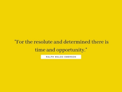 Picture of RALPH WALDO EMERSON QUOTE: OPPORTUNITY