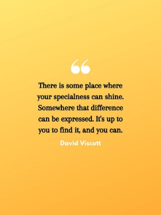 Picture of DAVID VISCOTT QUOTE: SPECIALNESS CAN SHINE