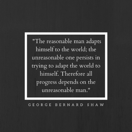 Picture of GEORGE BERNARD SHAW QUOTE: THE REASONABLE MAN