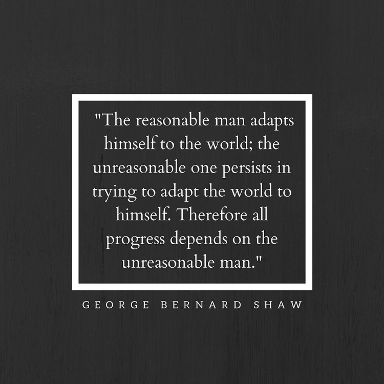 Picture of GEORGE BERNARD SHAW QUOTE: THE REASONABLE MAN