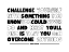 Picture of ARTSY QUOTES QUOTE: CHALLENGE YOURSELF