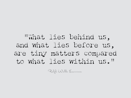 Picture of RALPH WALDO EMERSON QUOTE: LIES WITHIN US
