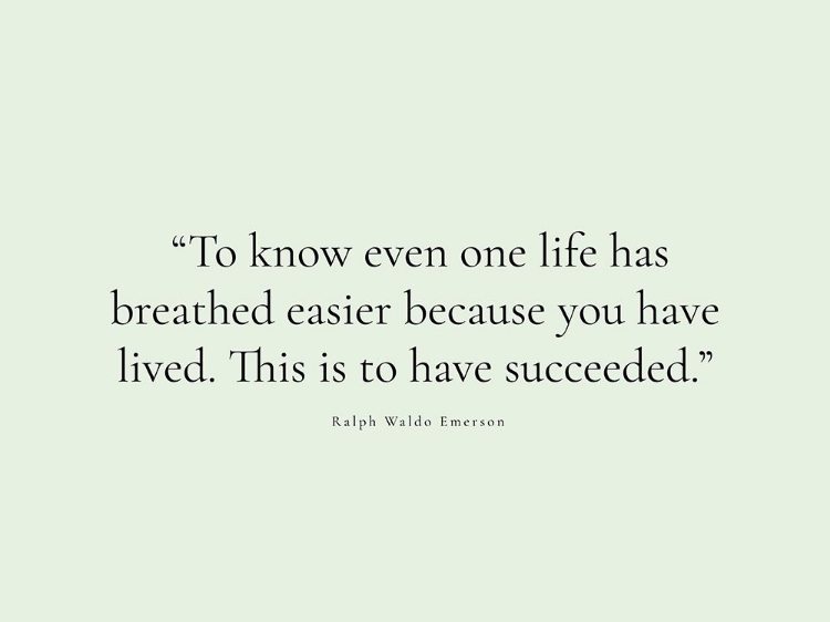 Picture of RALPH WALDO EMERSON QUOTE: YOU HAVE LIVED