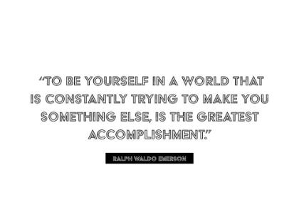 Picture of RALPH WALDO EMERSON QUOTE: GREATEST ACCOMPLISHMENT