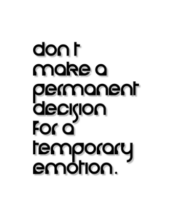 Picture of ARTSY QUOTES QUOTE: TEMPORARY EMOTION