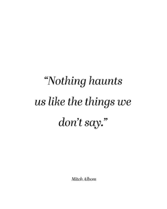 Picture of MITCH ALBOM QUOTE: THINGS WE DONT SAY