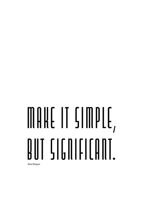 Picture of DON DRAPER QUOTE: MAKE IT SIMPLE