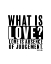 Picture of DALAI LAMA QUOTE: LOVE IS ABSENCE OF JUDGEMENT