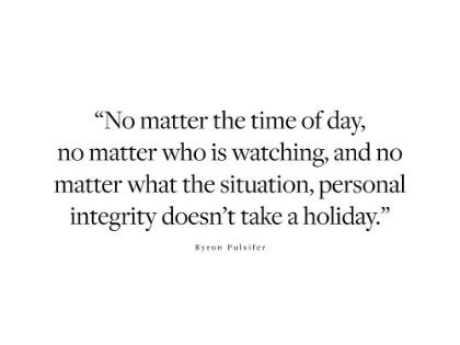 Picture of BYRON PULSIFER QUOTE: PERSONAL INTEGRITY