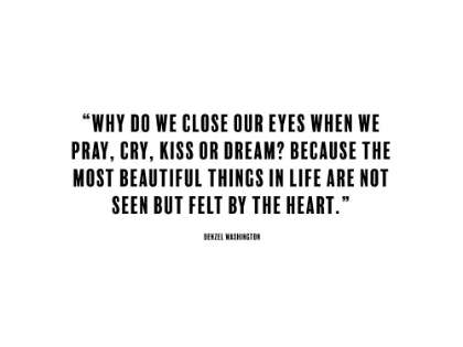 Picture of DENZEL WASHINGTON QUOTE: CLOSE OUR EYES