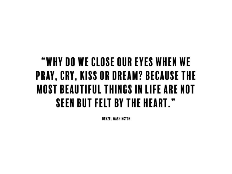 Picture of DENZEL WASHINGTON QUOTE: CLOSE OUR EYES