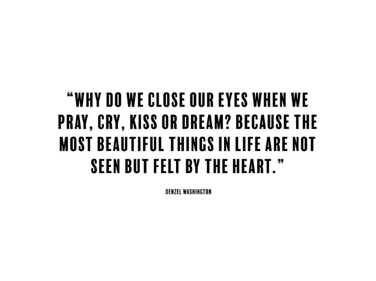Picture of DENZEL WASHINGTON QUOTE: CLOSE OUR EYES