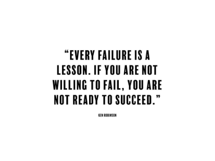 Picture of KEN ROBINSON QUOTE: EVERY FAILURE IS A LESSON