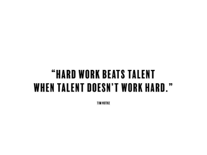 Picture of TIM NOTKE QUOTE: HARD WORK
