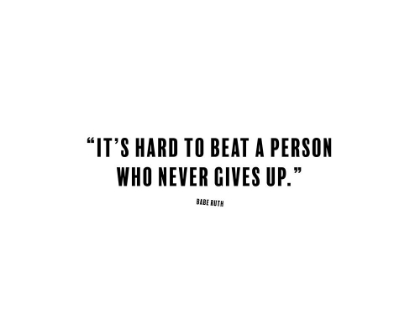 Picture of BABE RUTH QUOTE: PERSON WHO NEVER GIVES UP