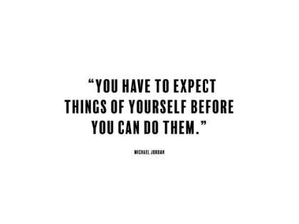 Picture of MICHAEL JORDAN QUOTE: EXPECT THINGS
