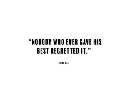 Picture of GEORGE HALAS QUOTE: NOBODY