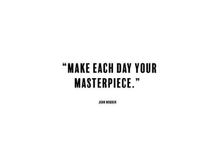 Picture of JOHN WOODEN QUOTE: MASTERPIECE