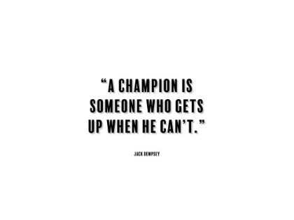 Picture of JACK DEMPSEY QUOTE: A CHAMPION