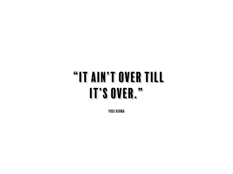 Picture of YOGI BERRA QUOTE: IT AINT OVER