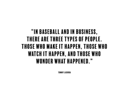 Picture of TOMMY LASORDA QUOTE: MAKE IT HAPPEN