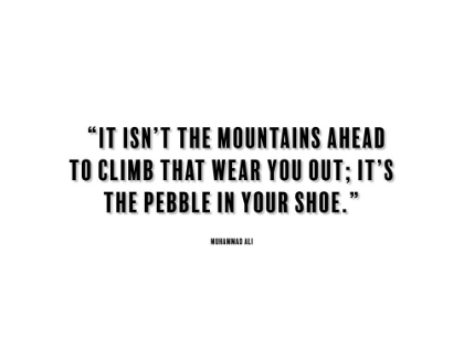 Picture of MUHAMMAD ALI QUOTE: MOUNTAINS AHEAD