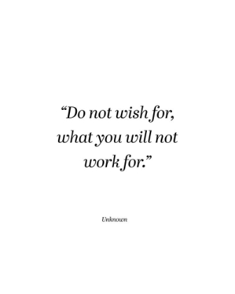 Picture of ARTSY QUOTES QUOTE: DO NOT WISH