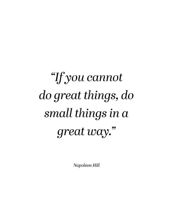 Picture of NAPOLEON HILL QUOTE: SMALL THINGS