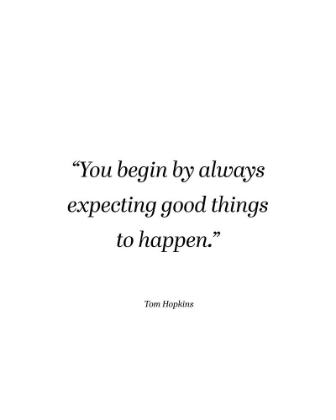 Picture of TOM HOPKINS QUOTE: EXPECTING GOOD THINGS