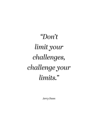 Picture of JERRY DUNN QUOTE: CHALLENGE YOUR LIMITS