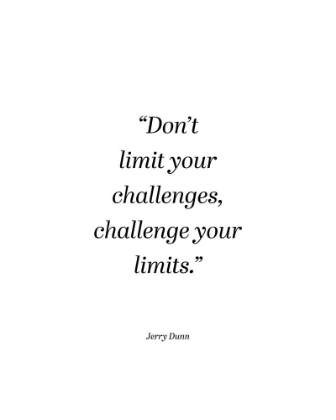 Picture of JERRY DUNN QUOTE: CHALLENGE YOUR LIMITS