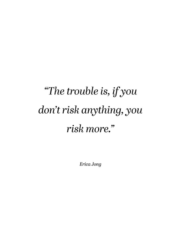 Picture of ERICA JONG QUOTE: RISK MORE