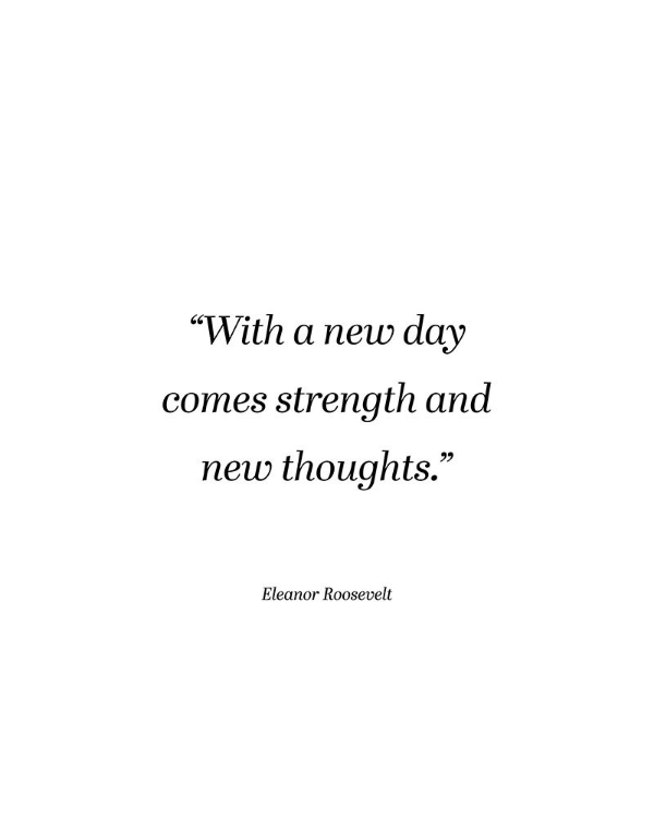 Picture of ELEANOR ROOSEVELT QUOTE: STRENGTH AND NEW THOUGHTS