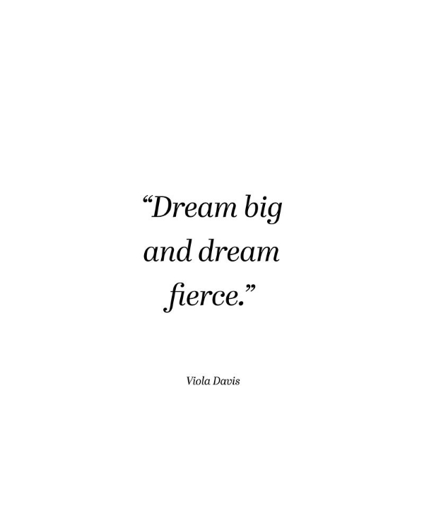 Picture of VIOLA DAVIS QUOTE: DREAM BIG