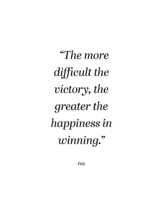 Picture of PELE QUOTE: HAPPINESS IN WINNING