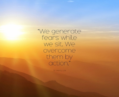 Picture of DR. HENRY LINK QUOTE: WE GENERATE FEARS