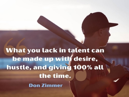 Picture of DON ZIMMER QUOTE: DESIRE AND HUSTLE